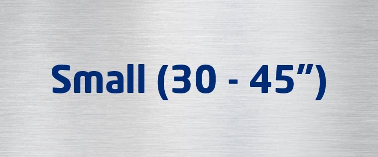 Small (30 - 45")